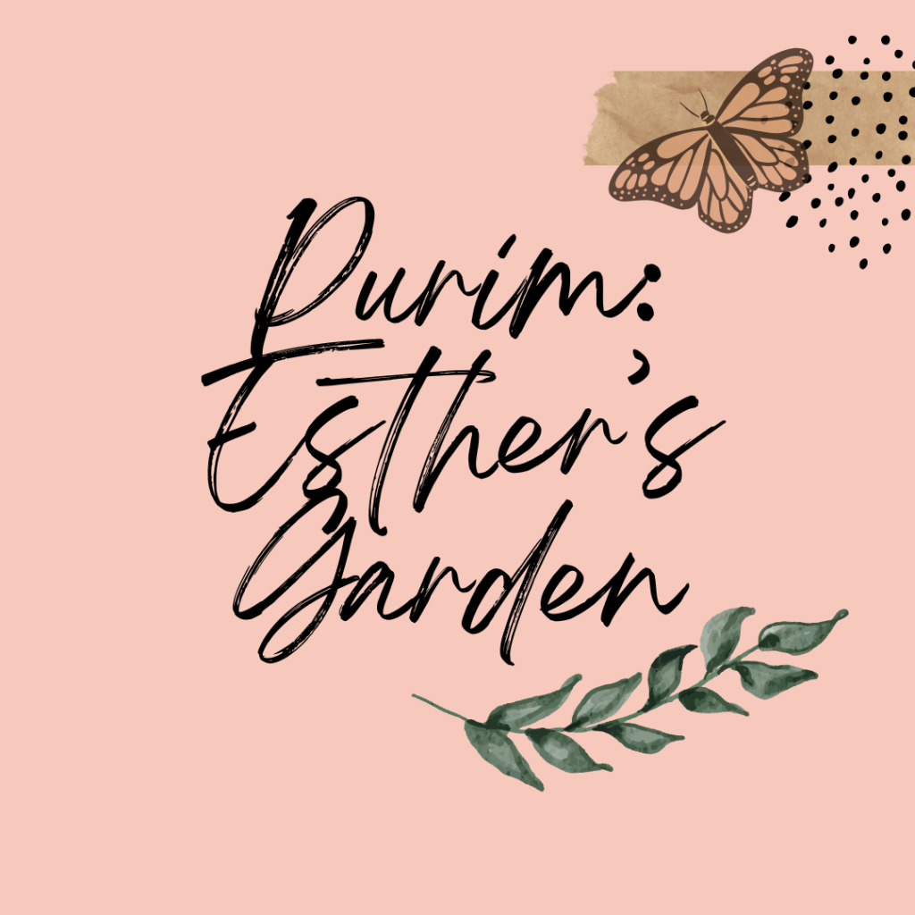 Purim: Esther’s Garden